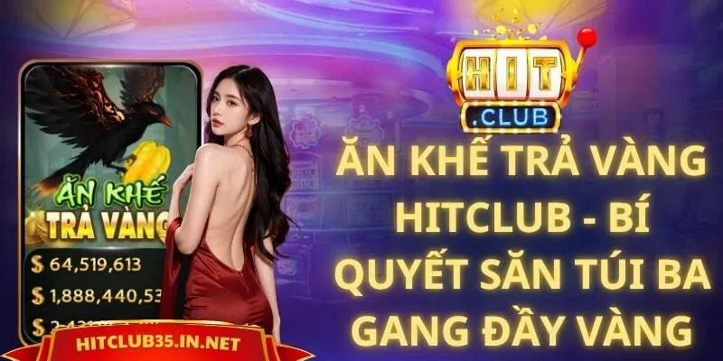 Ăn Khế Trả Vàng Hitclub