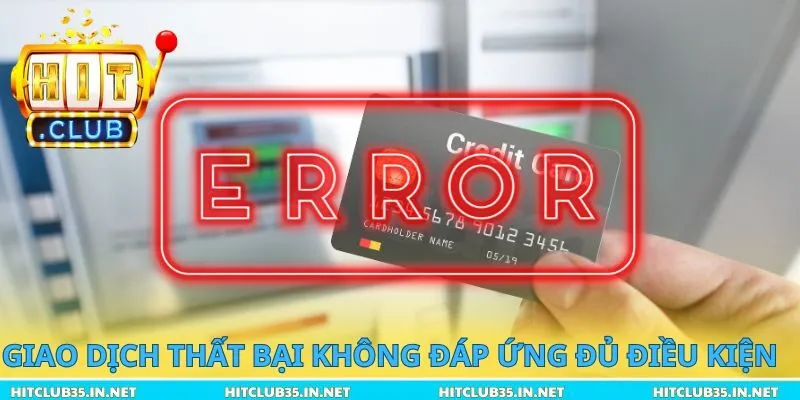 Giao dịch thất bại không đáp ứng đủ điều kiện