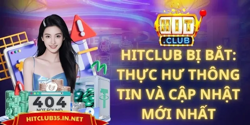 Hitclub Bị Bắt
