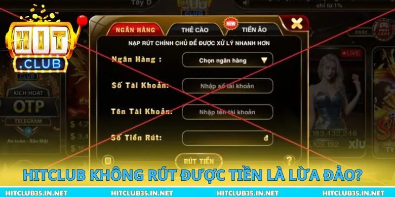 Hitclub không rút được tiền là lừa đảo?