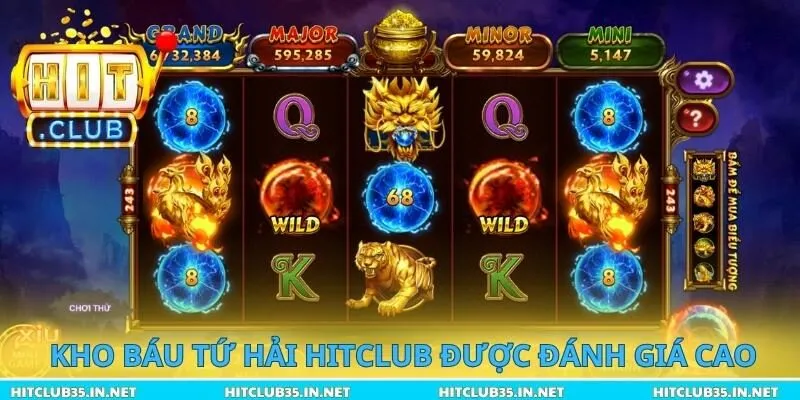 Kho Báu Tứ Hải Hitclub được đánh giá cao