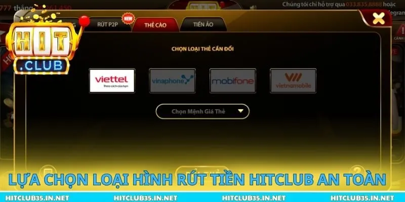 Lựa chọn loại hình rút tiền Hitclub an toàn
