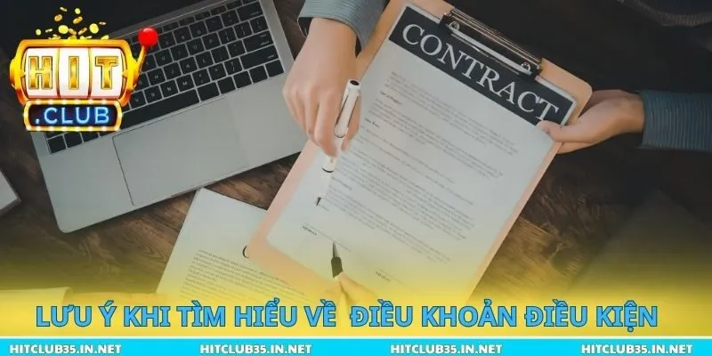 Lưu ý khi tìm hiểu về điều khoản điều kiện